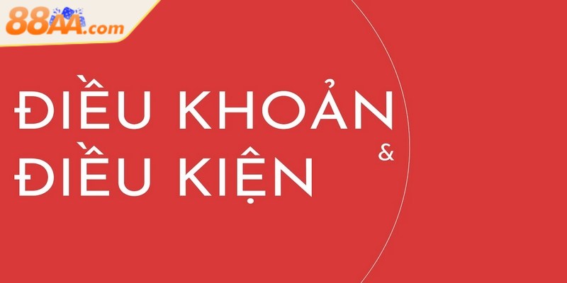 Điều Kiện Điều Khoản 88AA Yêu Cầu Hội Viên Tuân Thủ 2 Nhà cái uy tín nghiêm cấm việc sử dụng tiền bất hợp pháp